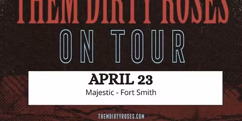 APRIL 23 | Them Dirty Roses