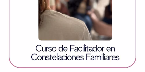 Curso de Facilitador en Constelaciones Familiares