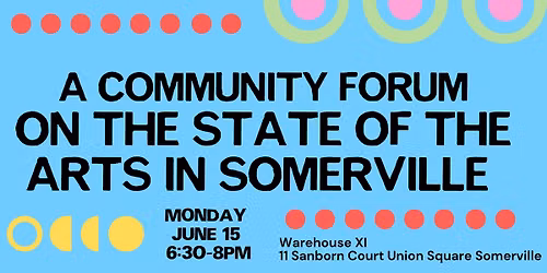 A Community Forum on the State of the Arts in Somerville
