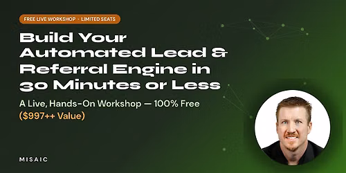 Copy of Free Workshop: Build Your Lead & Referral Engine in 30 Minutes
