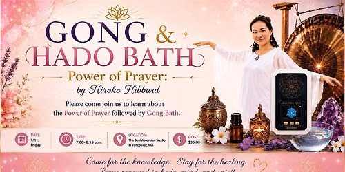 GONG & HADO BATH " Power of Prayer" by Hiroko