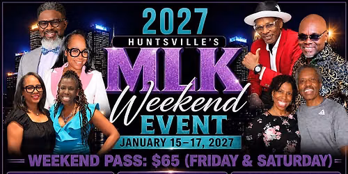 HUNTSVILLE'S 11TH ANNUAL MLK WEEKEND EVENT