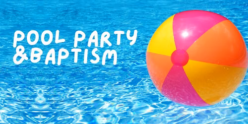 Pool Party & Baptism