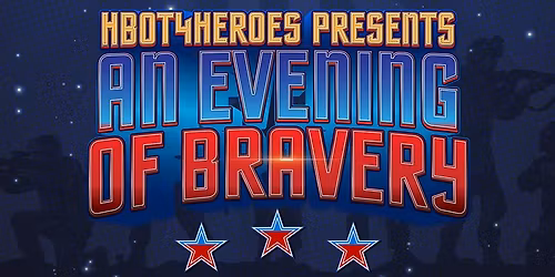 HBOT4Heroes' 3rd Annual Evening of Bravery