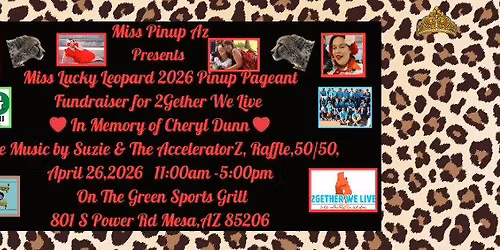 Miss Lucky Leopard 2026 Pageant,Live Band,Fundraiser for 2Gether We Live in Memory of Cheryl Dunn.