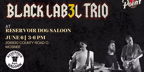 Black Label Trio @ Reservoir Dog Saloon - Mosinee