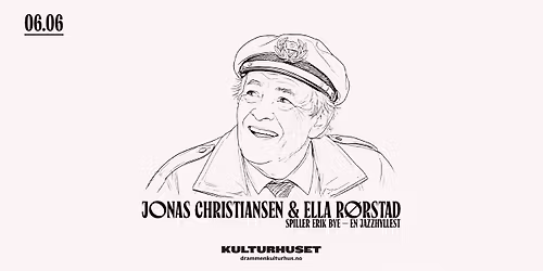 Jonas Christiansen & Ella R\u00f8rstad spiller Erik Bye \u2013 en jazzhyllest \/\/ Drammen kulturhus