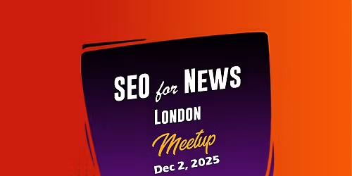 SEO for NEWS Meetup - London