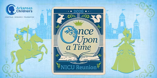 Arkansas Children's Hospital 2026 NICU Reunion \ud83c\udff0