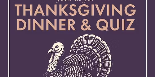 Thanksgiving Dinner & Quiz - Grand Junction Arms