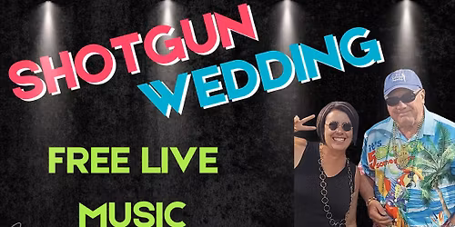 Shotgun Wedding - Free Live Music