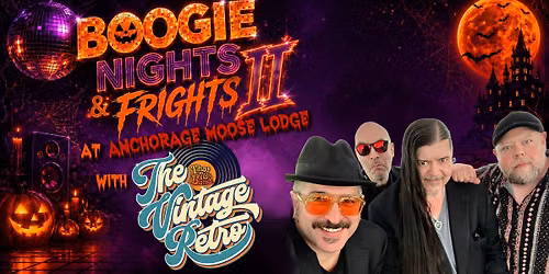Boogie Nights and Frights at Anchorage Moose Lodge!