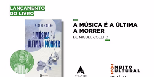 Lan\u00e7amento de livro "A M\u00fasica \u00e9 a \u00daltima a Morrer"