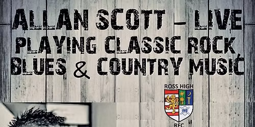 LIVE Singer: Allan Scott @ Ross High Rugby CLub