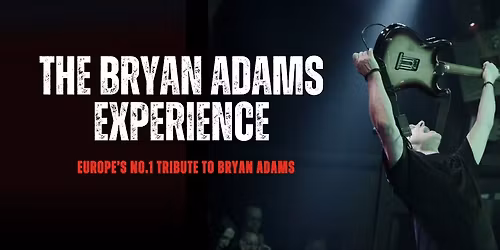 \ud83c\udff4\udb40\udc67\udb40\udc62\udb40\udc73\udb40\udc63\udb40\udc74\udb40\udc7f PAISLEY - THE BRYAN ADAMS EXPERIENCE \ud83c\udff4\udb40\udc67\udb40\udc62\udb40\udc73\udb40\udc63\udb40\udc74\udb40\udc7f