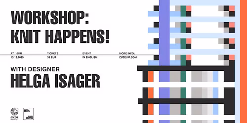 Workshop: Knit happens! | Meistardarbn\u012bca: Ad\u0101m kop\u0101! 