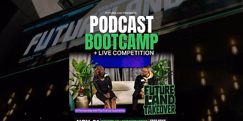 Podcast Bootcamp at Futureland Takeover