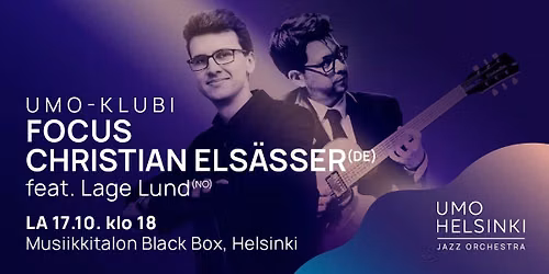 UMO-klubi: Focus Christian Els\u00e4sser (DE) feat. Lage Lund (NO)