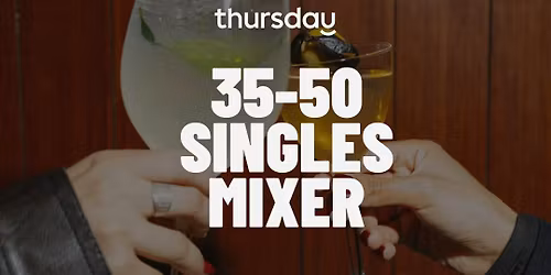 Thursday | 35-50 Singles Mixer @ The Magee (Public Holiday Next Day) | Fortitude Valley