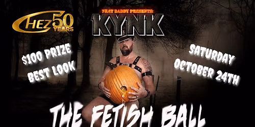 The Chez Celebrates 50 Years with KYNK \ud83c\udf83 THE FETISH BALL