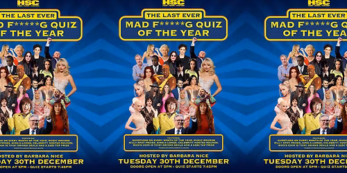 The (Last Ever) Mad F****** Quiz of the Year!