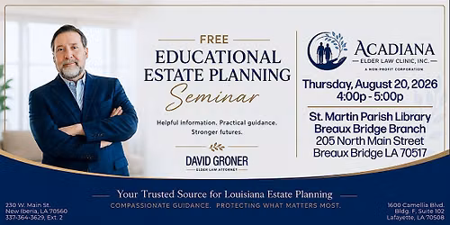 FREE EDUCATIONAL ESTATE PLANNING SEMINAR IN BREAUX BRIDGE, LA
