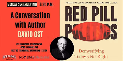 Red Pill Politics \u2014 A Conversation with David Ost on the Global Far Right