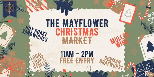 \ud83c\udf84 The Mayflower Christmas Market \ud83c\udf84