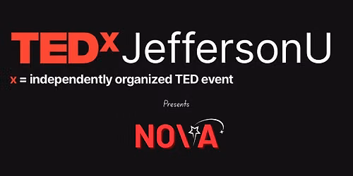TEDxJeffersonU: NOVA