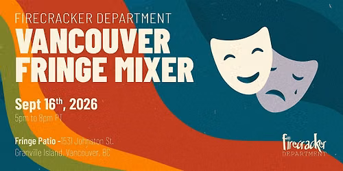 Firecracker Department Vancouver Fringe Mixer