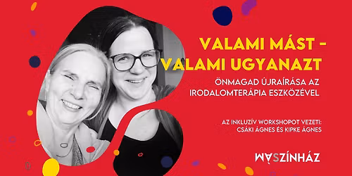 Valami m\u00e1st - valami ugyanazt | Inkluz\u00edv irodalomter\u00e1pi\u00e1s workshop