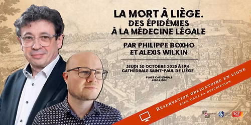 Conf\u00e9rence de Philippe Boxho et Alexis Wilkin : La mort \u00e0 Li\u00e8ge. Des \u00e9pid\u00e9mies \u00e0 la m\u00e9decine l\u00e9gale