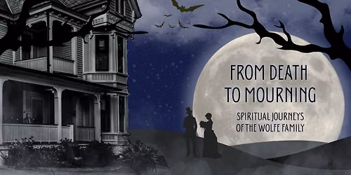 From Death to Mourning: Spiritual Journeys of the Wolfe Family