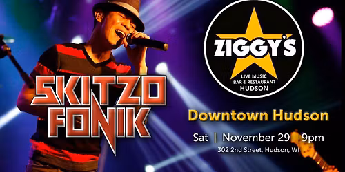 SKITZO FONIK Returns to ZIGGY'S HUDSON!!!