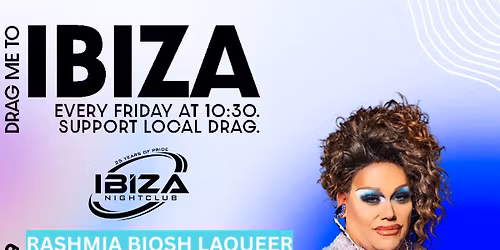 Pride: Drag Me to Ibiza hosted by Rashmia Biosh LaQueer