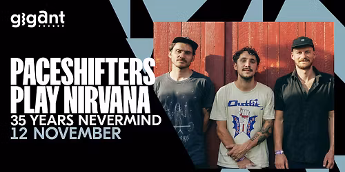 PACESHIFTERS play Nirvana \u2013 35 years Nevermind | GIGANT, Apeldoorn