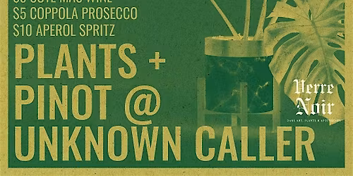 Plants + Pinot @ Unknown Caller