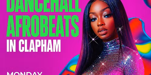 Hip Hop, Dancehall, Afrobeats In Clapham (\u00a35 B4 12am Tickets)