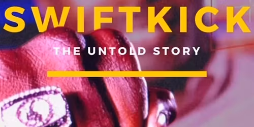 SWIFTKICK: \u201cTHE UNTOLD STORY\u201d