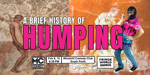A Brief History of Humping - Fringe World 2026