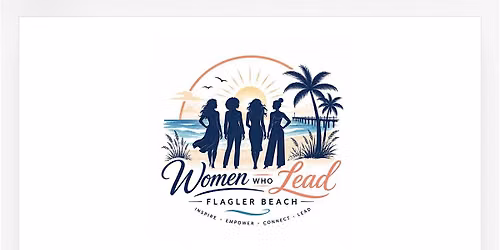 Women Who Lead Network Flagler Beach