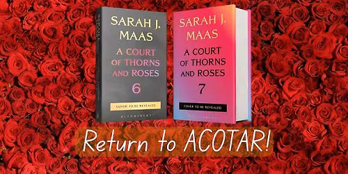 Return to ACOTAR at Rakestraw Books!