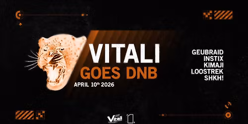 VITALI GOES DNB w\/ Instix, Loostrek, Kimaji, SHKH!, Geubraid 
