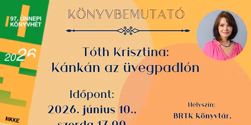T\u00d3TH KRISZTINA: K\u00c1NK\u00c1N AZ \u00dcVEGPADL\u00d3N \u2013 K\u00f6nyvbemutat\u00f3