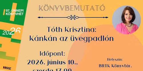 T\u00d3TH KRISZTINA: K\u00c1NK\u00c1N AZ \u00dcVEGPADL\u00d3N \u2013 K\u00f6nyvbemutat\u00f3