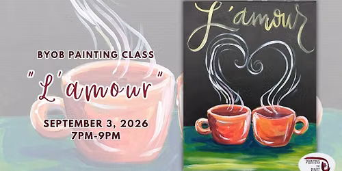 BYOB Painting Class - "L'Amour"