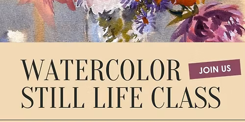 Watercolor Floral Still Life Full-Day Immersion Course in Bremerton with Ina Xi 