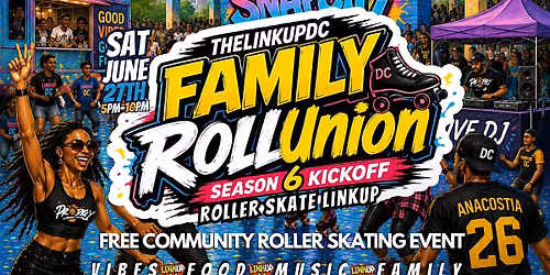 TheLinkUpDC Annual Family ROLLunion Free Community Skate Party