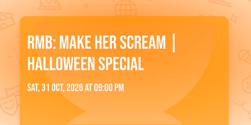 RMB: MAKE HER SCREAM | HALLOWEEN SPECIAL