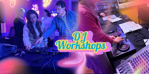 DJ Workshop for Beginners  (Females only)